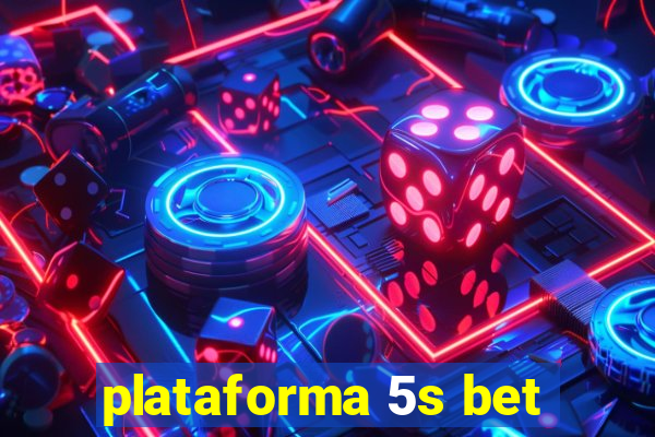 plataforma 5s bet